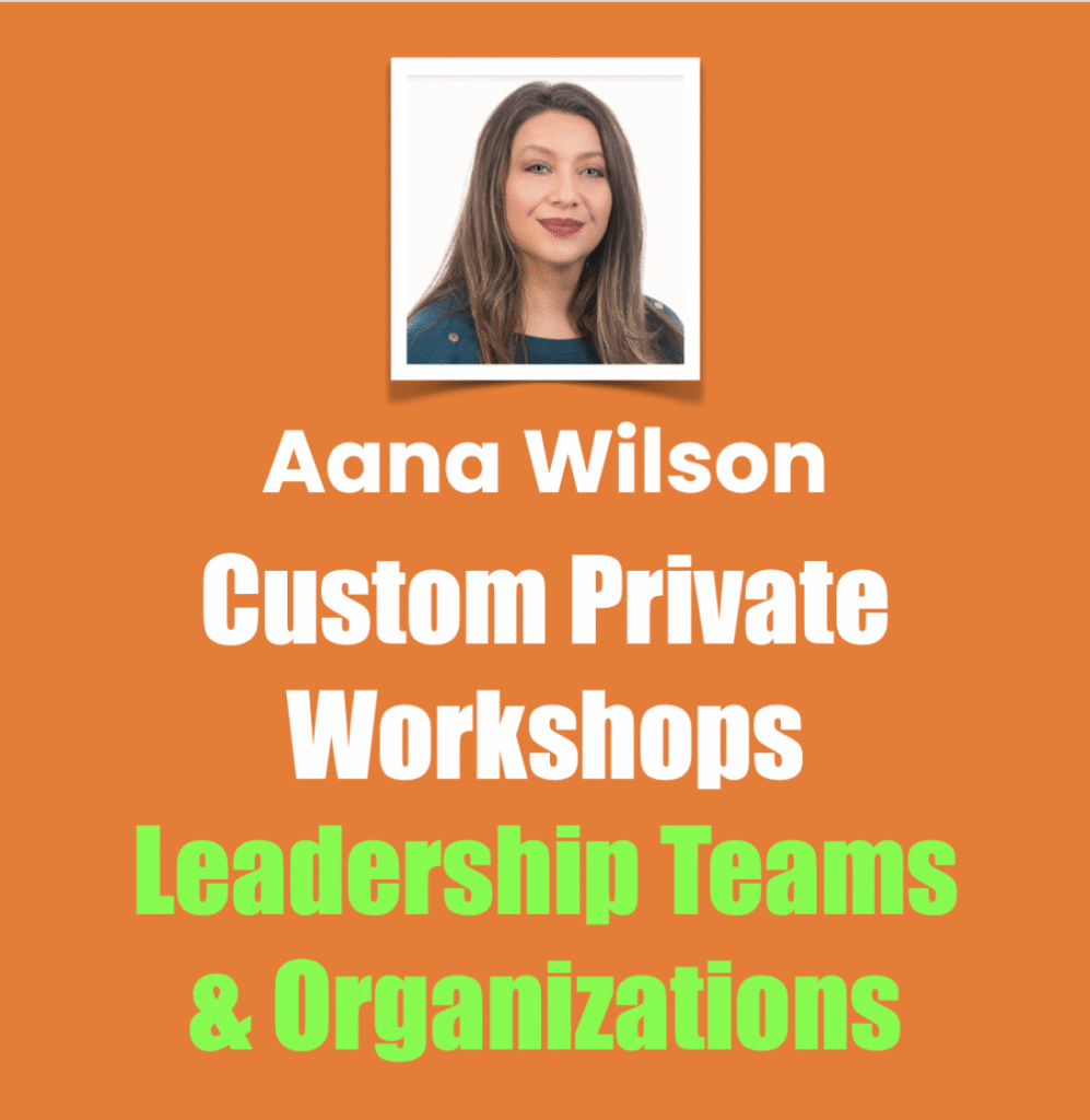 Aana Wilson custom private workshops for leadership teams and organizations