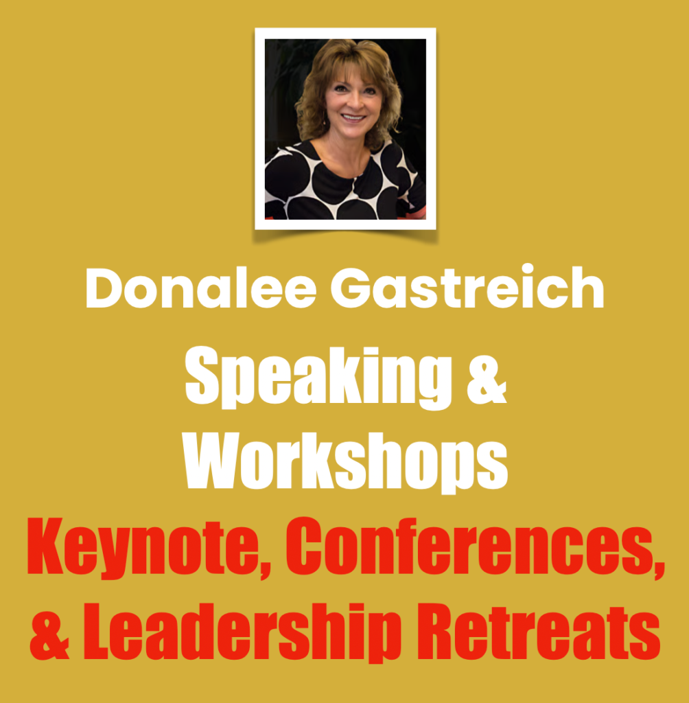 Donalee Gastreich speaking and workshops for keynotes, conferences and leadership retreats