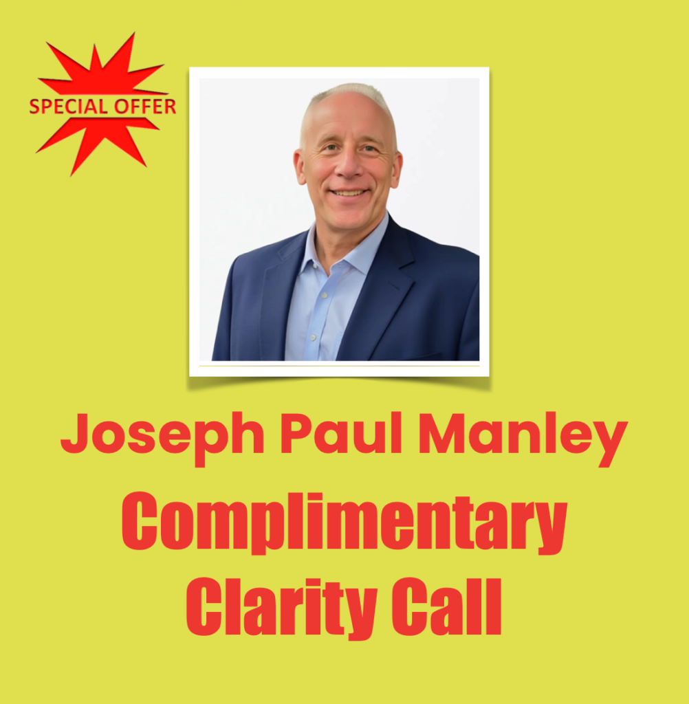 Special offer: complimentary clarity call with Joseph Paul Manley