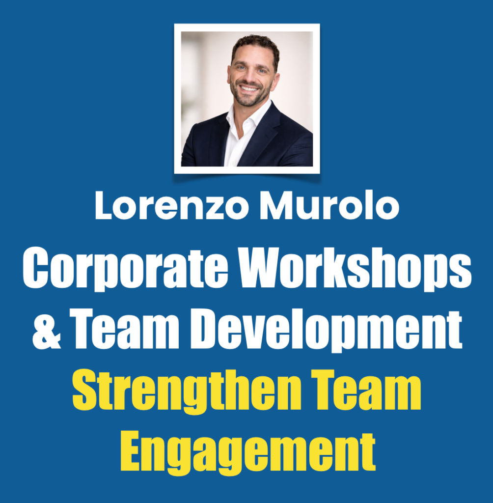 Lorenzo Murolo corporate workshops and team development to strengthen team engagement