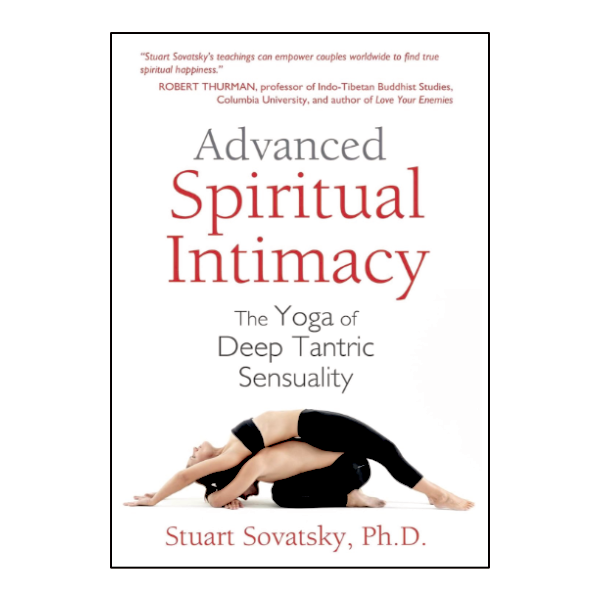 Advanced Spiritual Intimacy: The Yoga of Deep Tantric Sensuality book cover by Stuart Sovatsky, Ph.D.