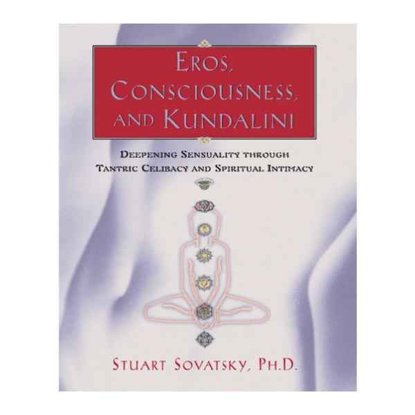 Eros, Consciousness and Kundalini book cover by Stuart Sovatsky, Ph.D.