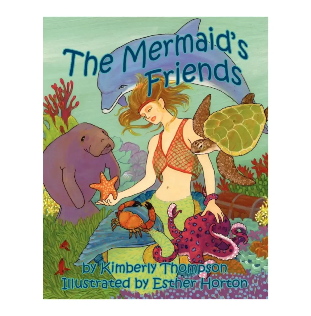 The Mermaid's Friends children's book cover by Kimberly Thompson, illustrated by Esther Horton