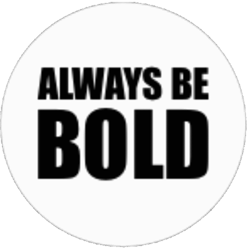 Always Be BOLD