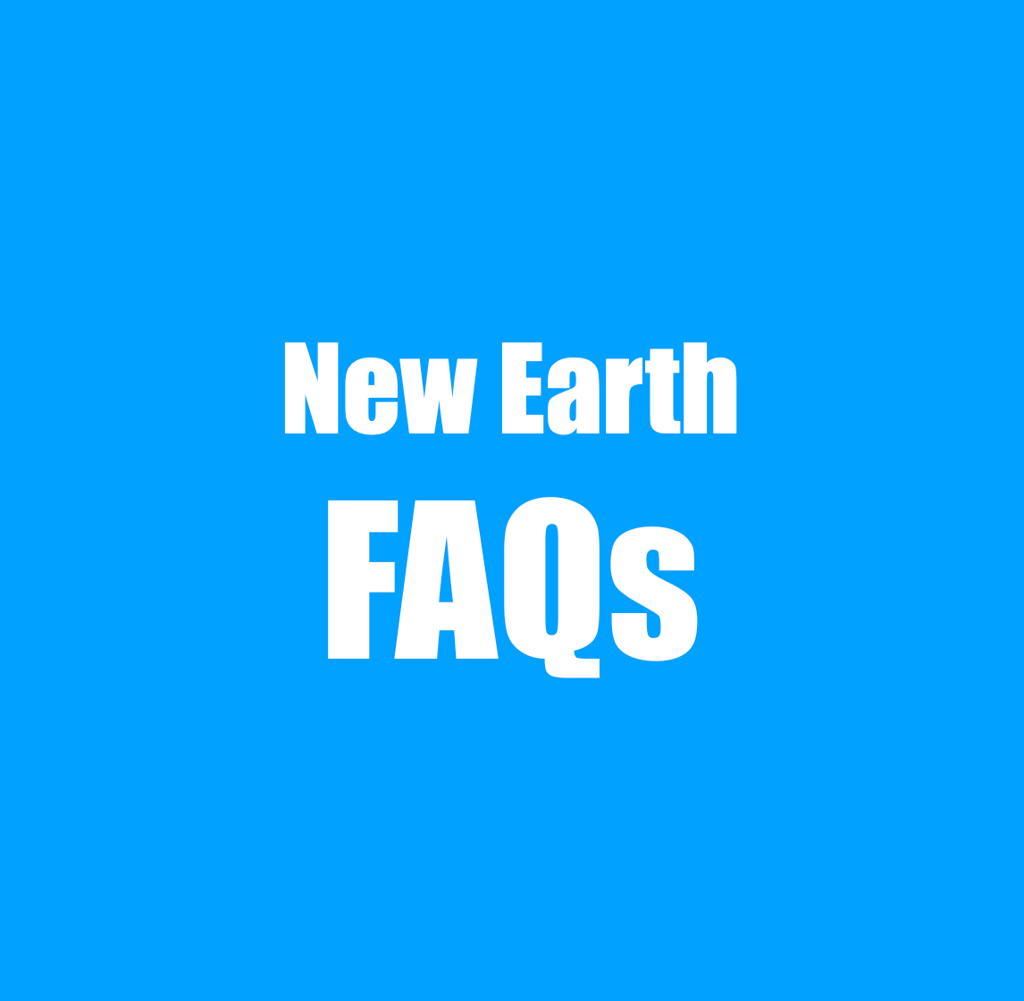 New Earth FAQs