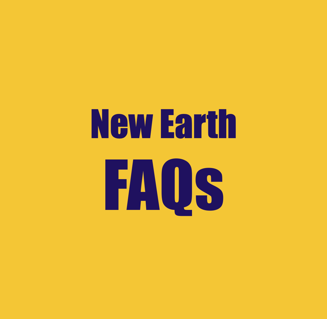 New Earth FAQs