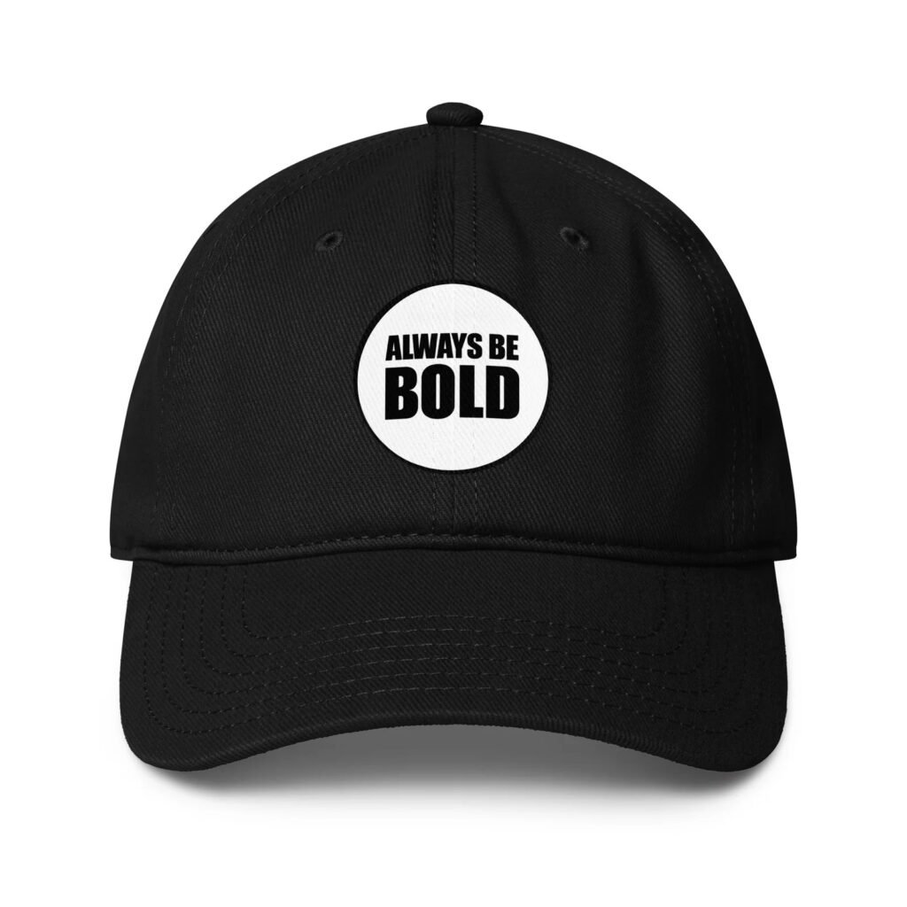 Always Be BOLD low profile cap, black, front view with white embroidered logo