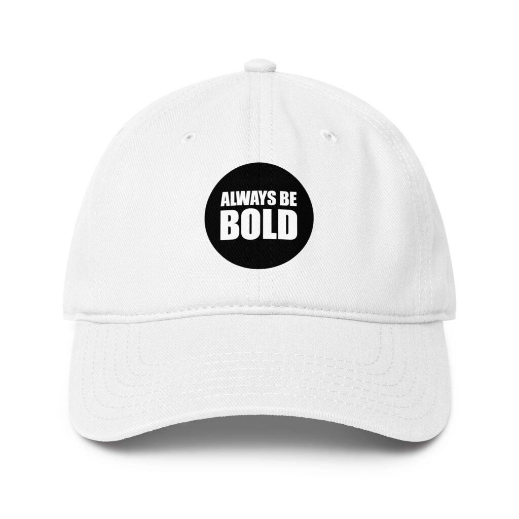 White Always Be BOLD low-profile cap with the circle logo, front view