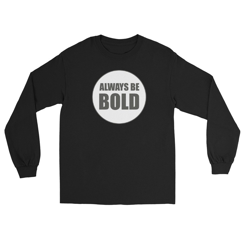 Always Be BOLD Men’s Long Sleeve Shirt, Black