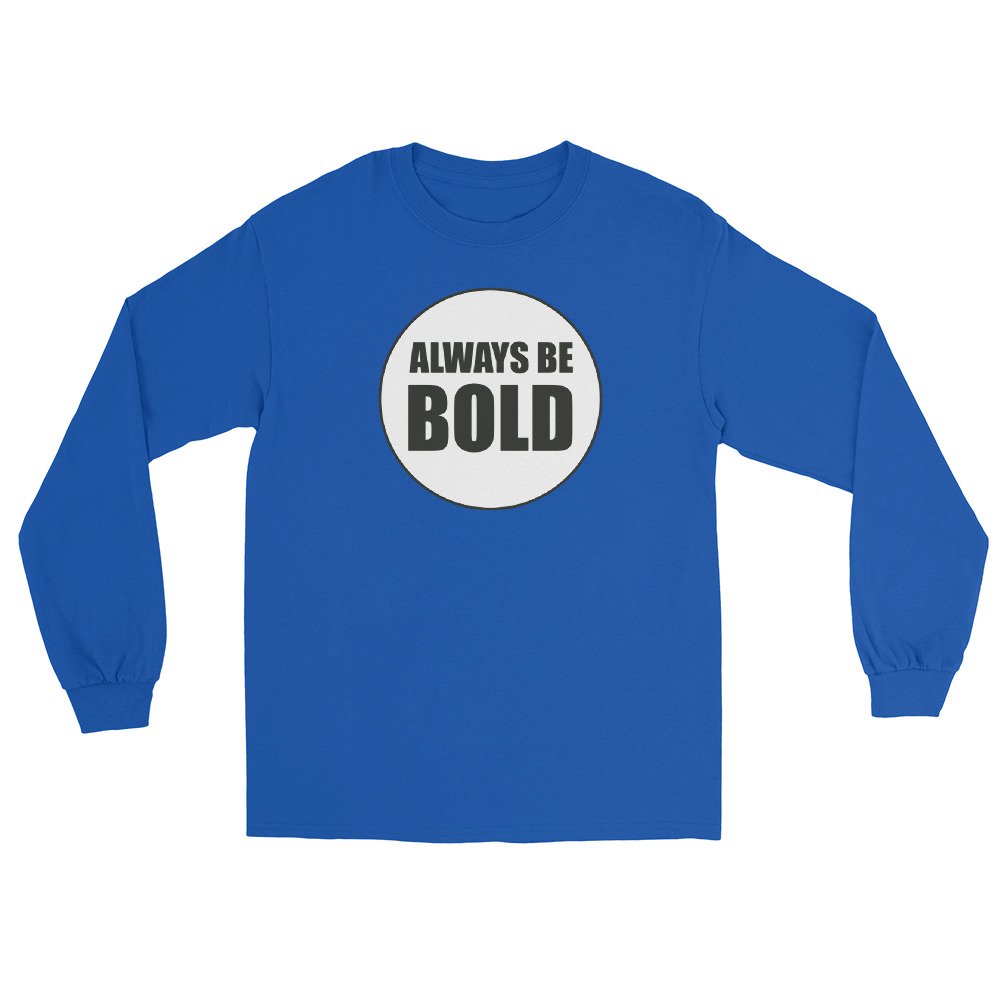 Always Be BOLD Men’s Long Sleeve Shirt, Royal Blue